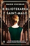 Bibliotekarka z Saint-Malo by Mario Escobar Bibliotekarka z Saint-Malo by Mario Escobar
