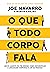 O que todo corpo fala by Joe Navarro