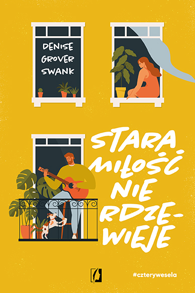 Stara miłość nie rdzewieje (Cztery wesela, #2)