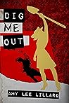 Dig Me Out