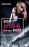 Don't play with your Boss by Sarah Saxx