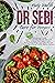 Dr Sebi Cure for Herpes: A Sensational Guide to Understand Dr Sebi Diet and Learn How to Detox Your Body to Solve Permanently Herpes and Other Diseases. Including a List of Useful Alkaline Recipes