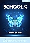 SchoolX by Jethro  Jones