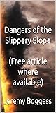 Dangers of the Slippery Slope