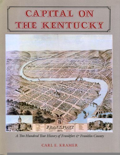Capital on the Kentucky: A Two Hundred Year History of Frankfort & Franklin County