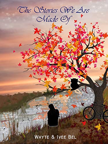 The Stories We Are Made Of (Kindle Edition)