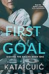 First and Goal (Moving the Chains, #1) First and Goal (Moving the Chains, #1)