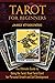 Tarot for Beginners: The Ultimate Guide to Using the Tarot, Read Tarot Card for Personal Growth and Self Development