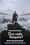 Quo vadis Hungari...