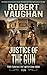 Justice Of The Gun by Robert Vaughan