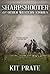 Sharpshooter & Other Western Stories by Kit Prate