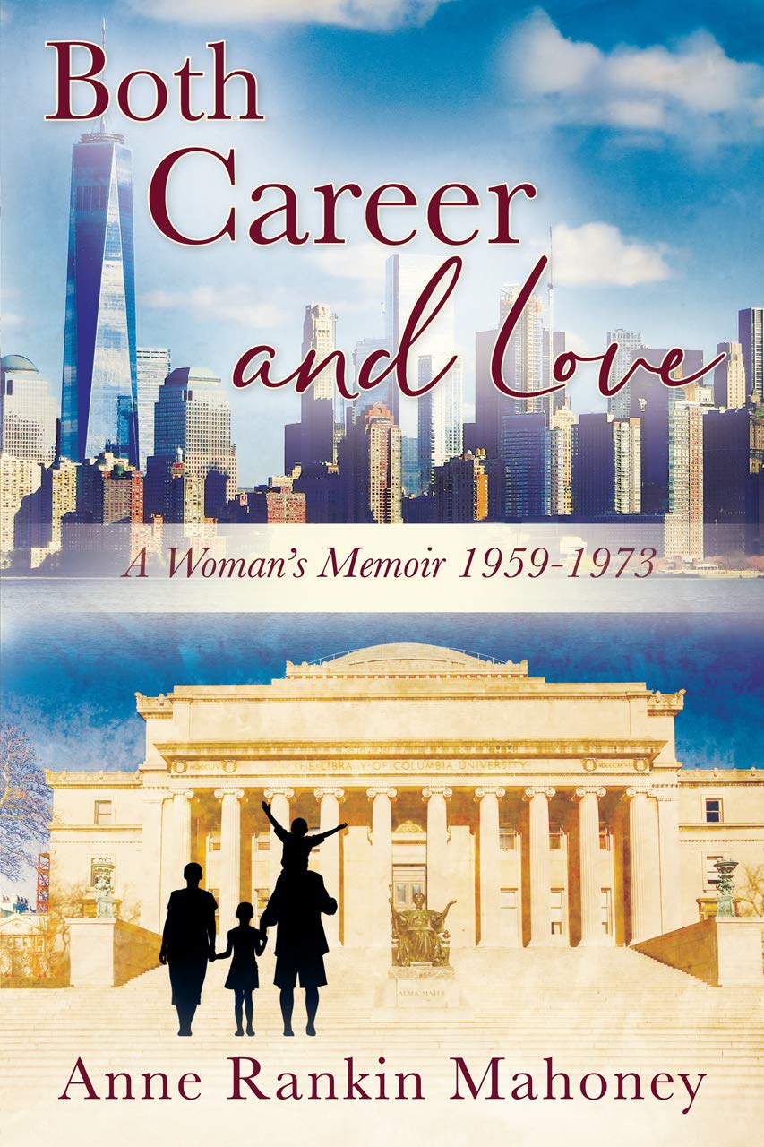 Both Career and Love: A Woman’s Memoir 1959-1973 (Kindle Edition)
