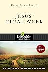 Jesus' Final Week (LifeGuide Bible Studies)