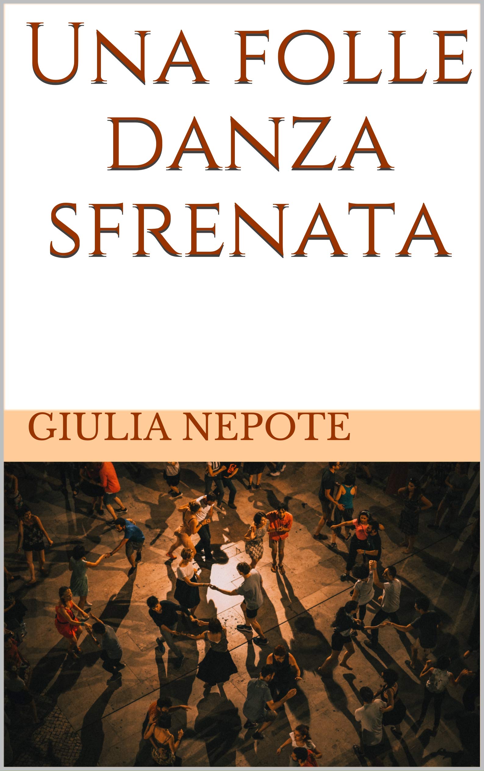 Una folle danza sfrenata (Italian Edition)