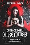 Custode dell'oltretomba by Emanuela A. Imineo