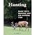 Hunting - Basic Deer HUNTING And Elk Hunting Tips by S. James