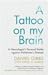 A Tattoo on my Brain: A Neu...