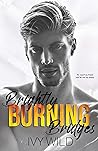 Brightly Burning Bridges by Ivy Wild