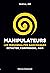 Manipulateurs: Les personna...