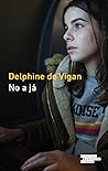 No a já by Delphine de Vigan