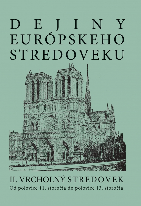 Dejiny európskeho stredoveku II. Vrcholný stredovek od polovice 11. storočia do polovice 13. storočia
