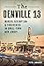 The Denville 13: Murder, Re...