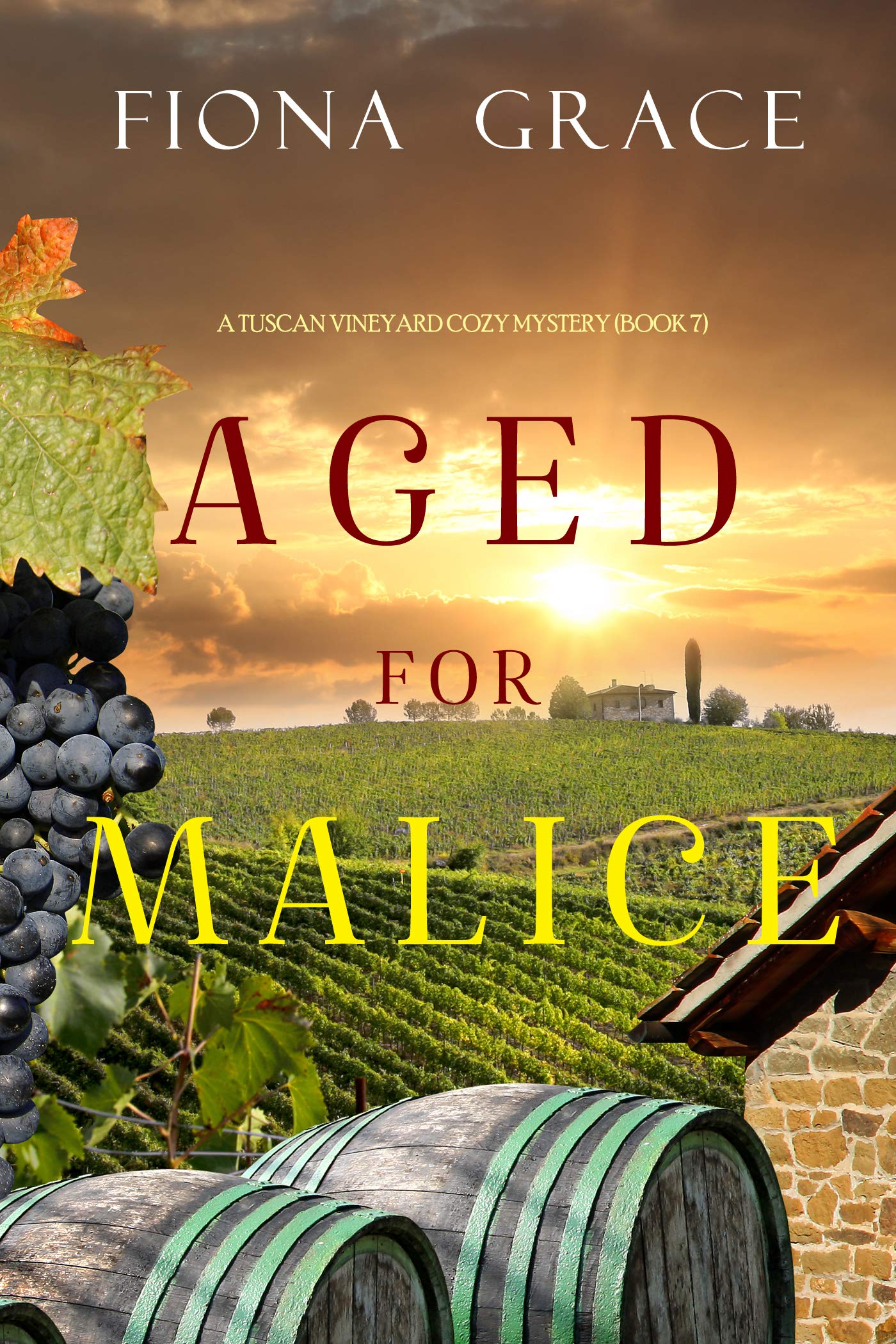 Aged for Malice (A Tuscan Vineyard Cozy Mystery #7)