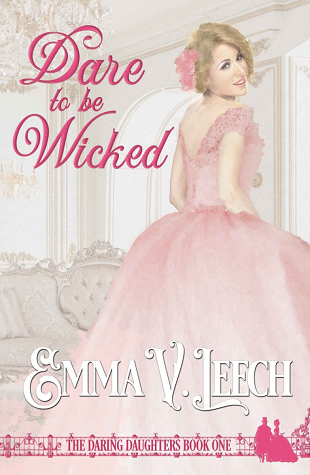 Dare to Be Wicked (Daring Daughters, #1)