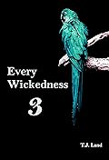 Every Wickedness 3