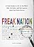 Freak Nation: A Field Guide to 101 of the Most Odd, Extreme, and Outrageous American Subcultures