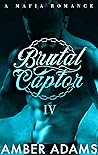 Brutal Captor 4 (The Ivankov Mafia Bratva 1, #4)