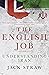 The English Job: Understanding Iran and Why: Understanding Iran and Why It Distrusts Britain
