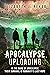 Apocalypse, Uploading (The ...