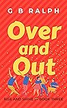 Book cover for Over and Out (Rise and Shine #3)