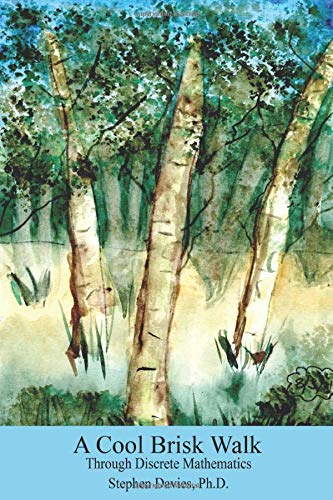 A Cool Brisk Walk Through Discrete Mathematics ("All The Math" All the Math You Need for Computer Science)