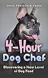 4-Hour Dog Chef: ...
