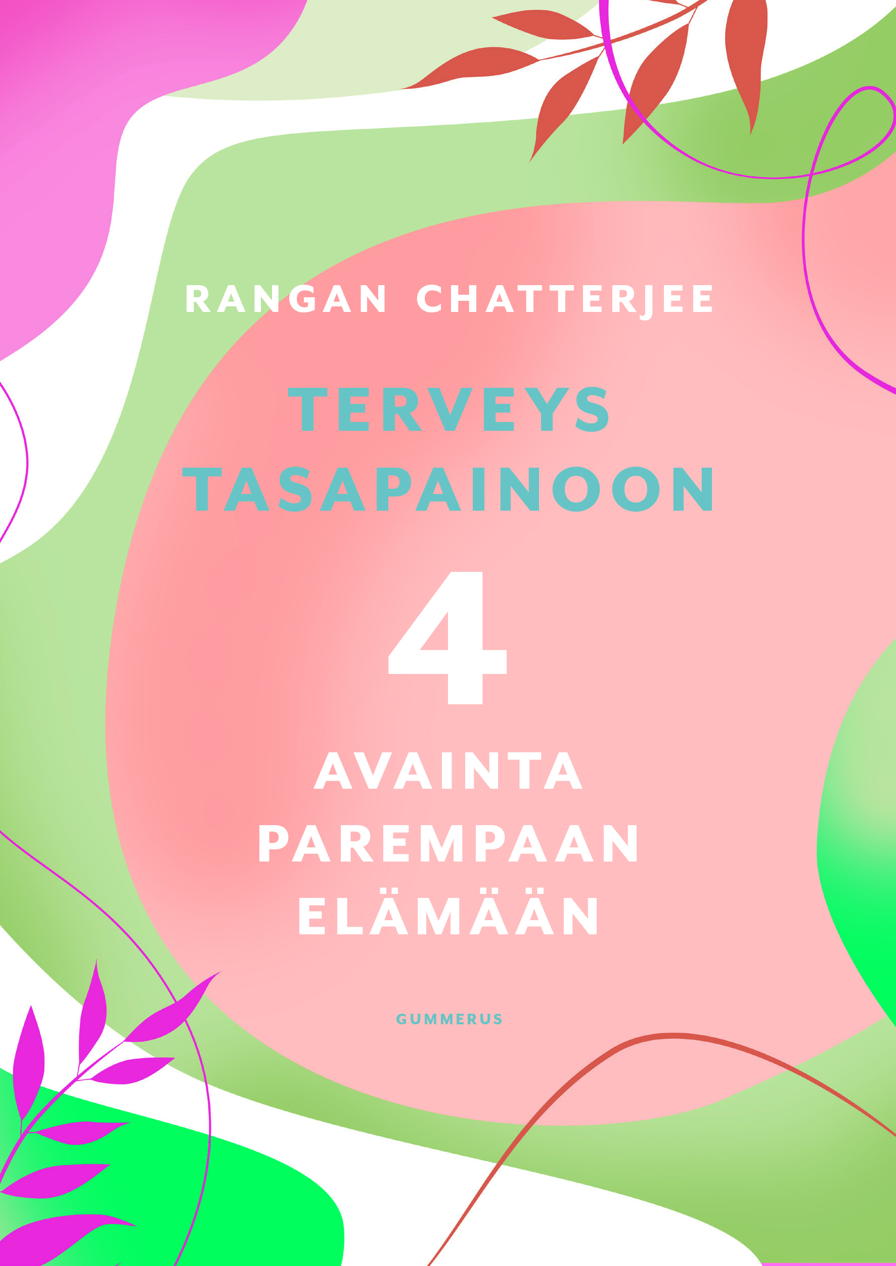 Terveys tasapainoon: 4 avainta parempaan elämään