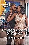 Consequences of Passion by Yahrah St. John