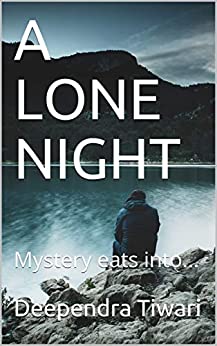 A LONE NIGHT: MYSTERY EATS INTO...