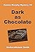 Dark as Chocolate