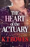 The Heart of The Actuary (The Calculated Risk #4) The Heart of The Actuary (The Calculated Risk #4)