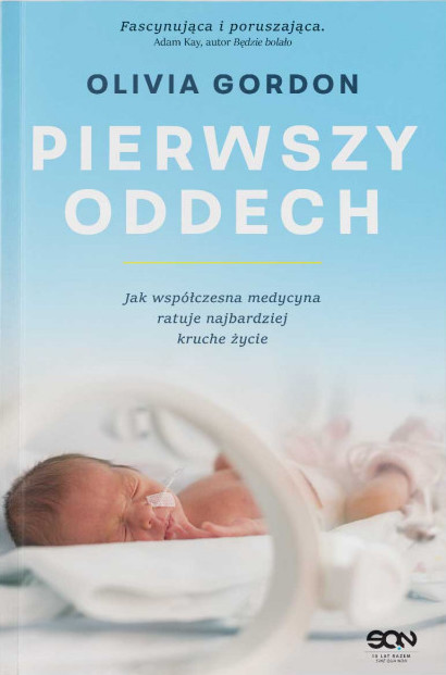 Pierwszy oddech. Jak współczesna medycyna ratuje najbardziej kruche życie