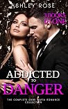 Addicted to Danger: The Complete Set (Books 1-3)