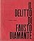 Il delitto di Fausto Diamante