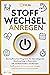 STOFFWECHSEL ANREGEN: Das Stoffwechsel-Programm für überwältigende Abnehmerfolge in Rekordzeit inkl. Stoffwechselkur und Rezepte - Stoffwechsel auf Hochtouren ... Fettverbrennung maximieren (German Edition)