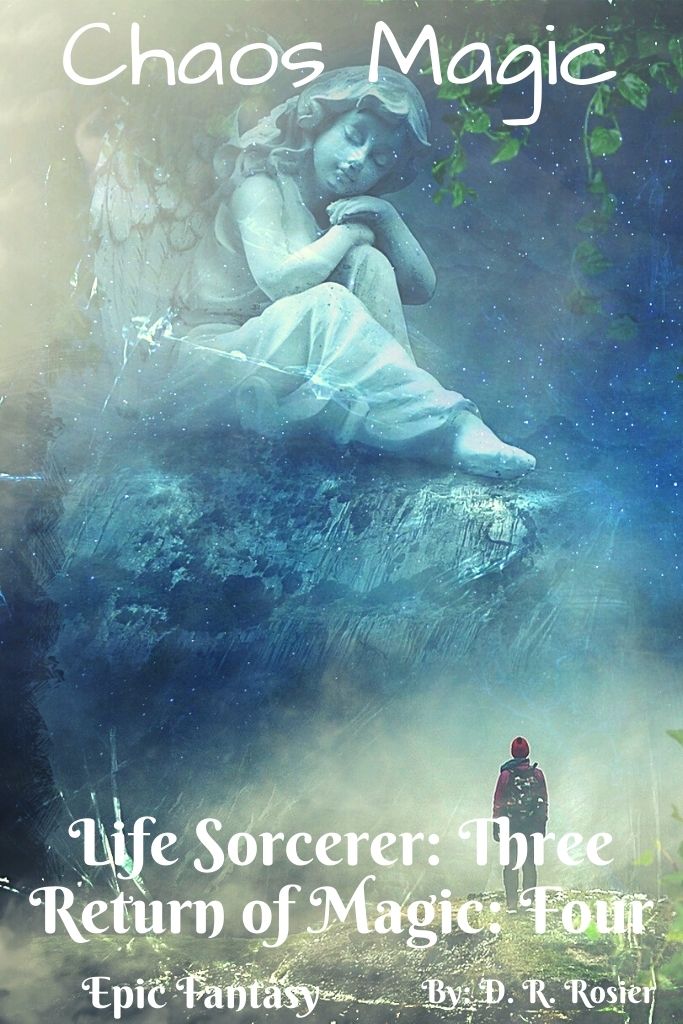 Chaos Magic: Life Sorcerer Book Three (Return of Magic, #4)
