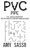 PVC Pipe: Fun, Us...