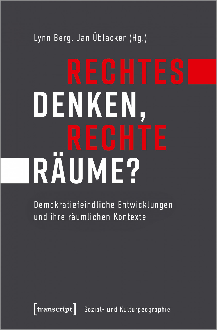 Rechtes Denken, rechte Räume? Demokratiefeindliche Entwicklungen und ihre räumlichen Kontexte