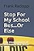 Stop For My school Bus...Or Else: The Misadventures of One School Bus Driver