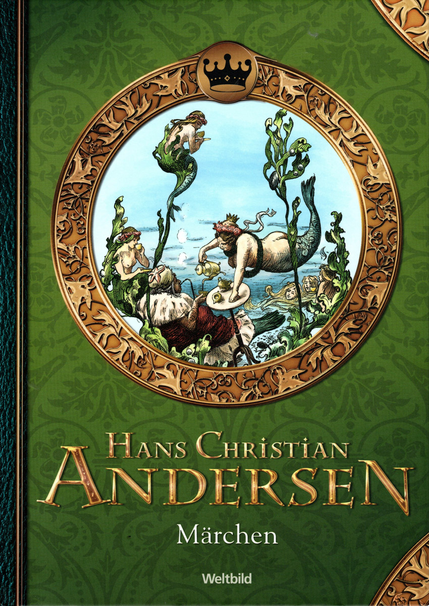 Hans Christian Andersen: Märchen (Weltbild Sammler-Editionen: Illustrierte Märchen und Sagen)